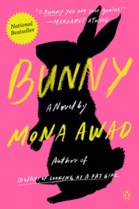 Bunny by Mona Awad, featuring an all pink cover with a black bunny silhouette. All text is yellow and white.