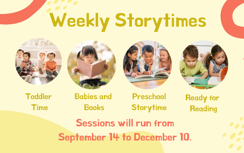 Weekly Storytimes for VPPL Fall 2026. From left to right reads: Toddler Time, Babies and Books, Preschool Storytime, and Ready For Reading. Sessions will run from September 14 to December 10. Photos from left to right show: Toddler Time – four kids sitting on a floor looking up at someone; Babies and Books – a girl with pigtails reading a book outside; Preschool Storytime – three toddlers laying down next to each other all reading the same book; Ready for Reading – two kids laying down on the floor reading from different books.